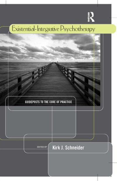 Existential-Integrative Psychotherapy by Kirk J. Schneider, Hardcover | Indigo Chapters