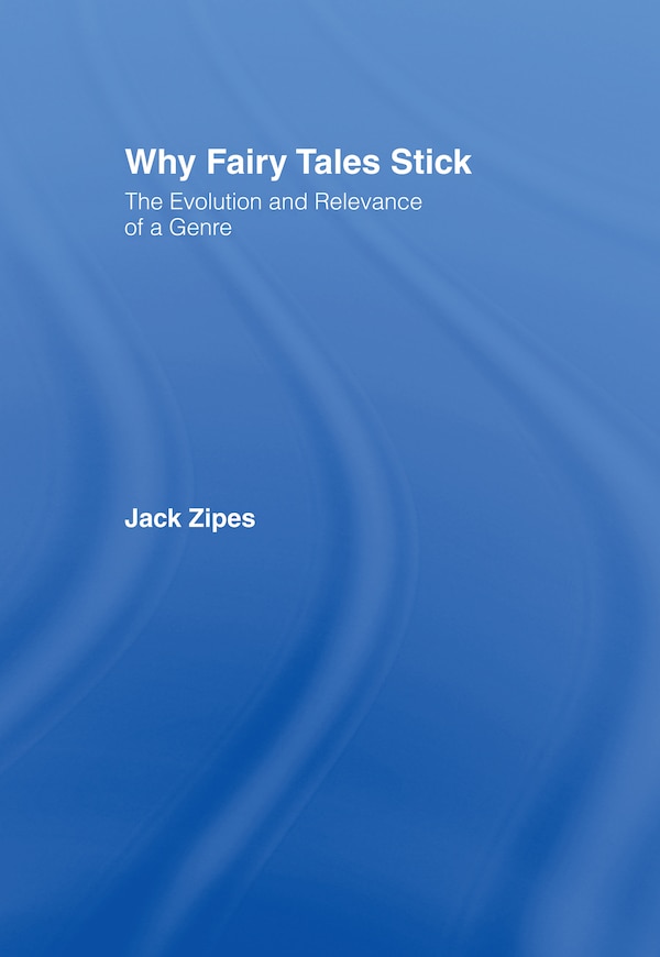 Why Fairy Tales Stick by Jack Zipes, Hardcover | Indigo Chapters