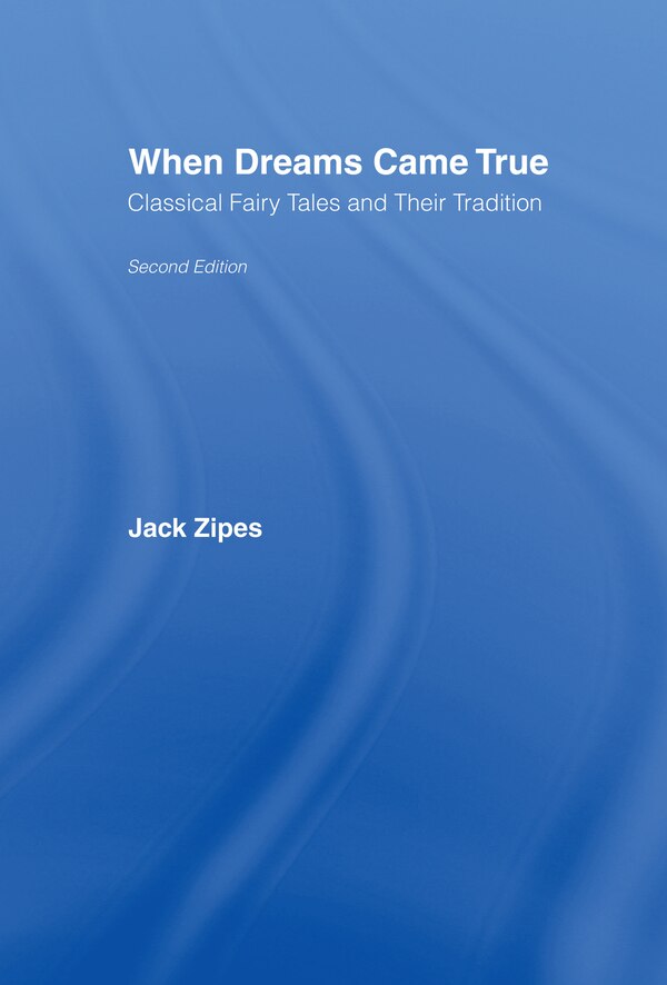 When Dreams Came True by Jack Zipes, Hardcover | Indigo Chapters