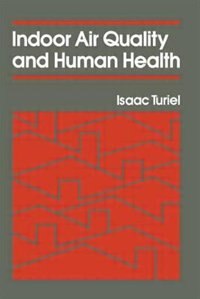 Indoor Air Quality & Human Health by Isaac Turiel, Hardcover | Indigo Chapters