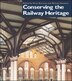 Conserving the Railway Heritage by Peter Burman, Paperback | Indigo Chapters