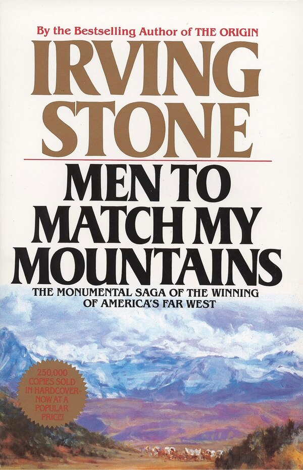 Men To Match My Mountains by Irving Stone, Paperback | Indigo Chapters