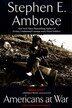 Americans at War by Stephen E. Ambrose, Paperback | Indigo Chapters