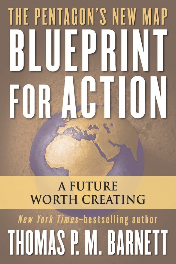 Blueprint for Action by Thomas P.M. Barnett, Paperback | Indigo Chapters
