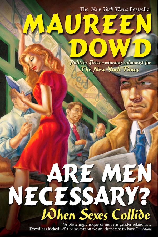 Are Men Necessary? by Maureen Dowd, Paperback | Indigo Chapters