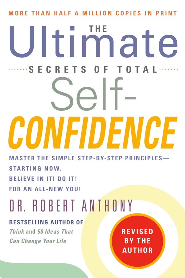 The Ultimate Secrets Of Total Self-confidence by Robert Anthony, Paperback | Indigo Chapters