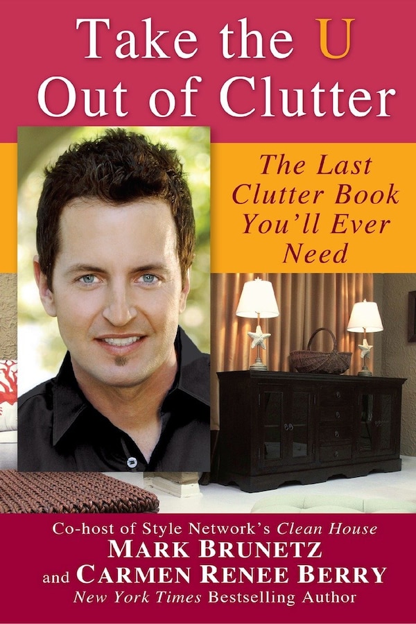 Take The U Out Of Clutter by Mark Brunetz, Paperback | Indigo Chapters
