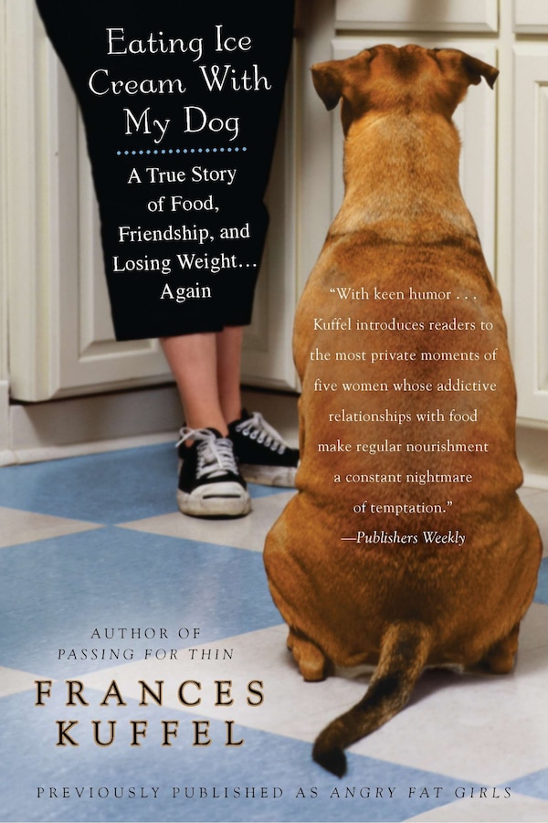 Eating Ice Cream With My Dog by Frances Kuffel, Paperback | Indigo Chapters
