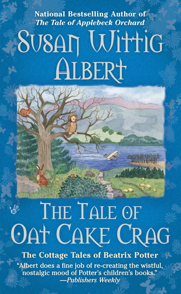 The Tale of Oat Cake Crag by Susan Wittig Albert, Mass Market Paperback | Indigo Chapters