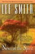 News Of The Spirit by Lee Smith, Paperback | Indigo Chapters