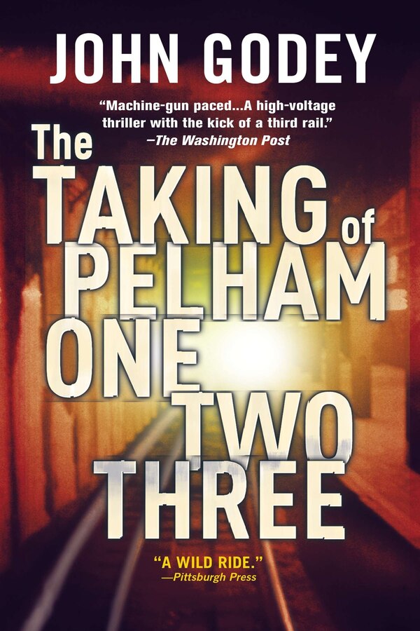 The Taking Of Pelham One Two Three by John Godey, Paperback | Indigo Chapters