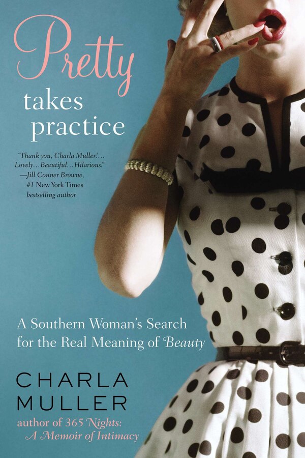 Pretty Takes Practice by Charla Muller, Paperback | Indigo Chapters