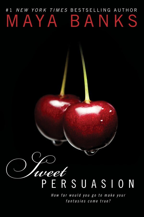 Sweet Persuasion by Maya Banks, Paperback | Indigo Chapters