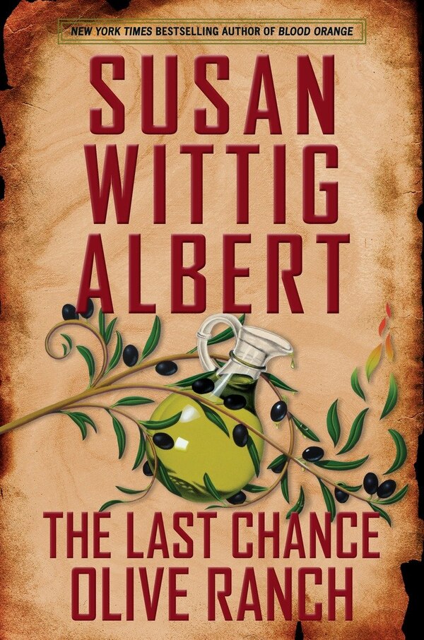 The Last Chance Olive Ranch by Susan Wittig Albert, Hardcover | Indigo Chapters