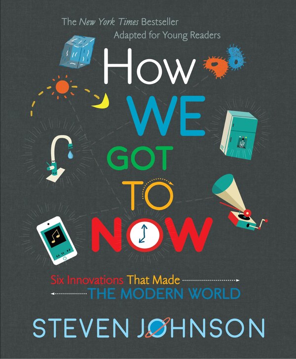 How We Got To Now by Steven Johnson, Hardcover | Indigo Chapters