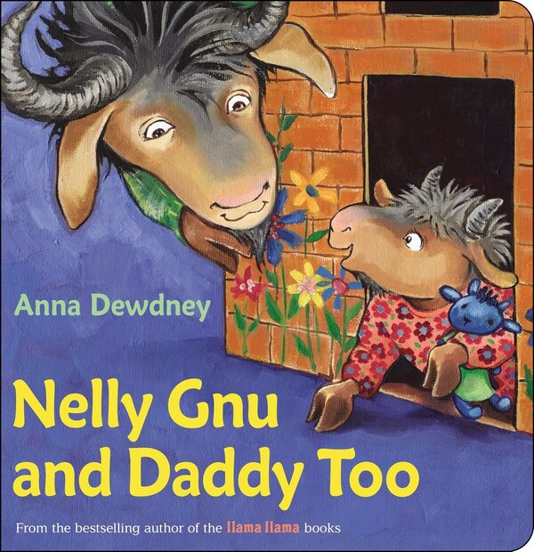 Nelly Gnu And Daddy Too by Anna Dewdney, Board Book | Indigo Chapters