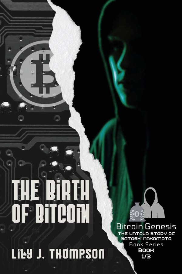 The Birth of Bitcoin by Lily J Thompson, Paperback | Indigo Chapters