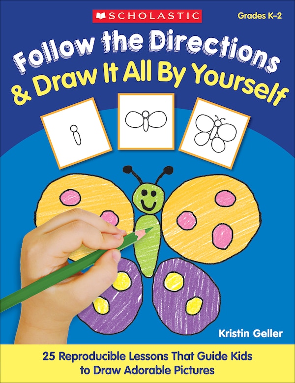 Follow the Directions and Draw It All by Yourself by Kristin Geller, Paperback | Indigo Chapters