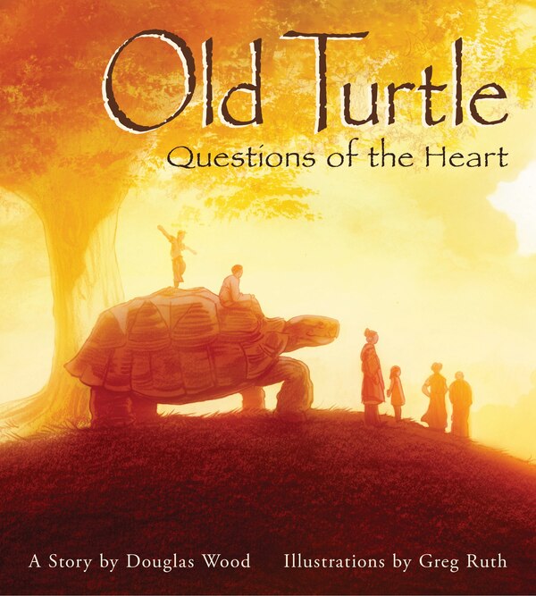 Old Turtle: Questions of the Heart by Douglas Wood, Hardcover | Indigo Chapters