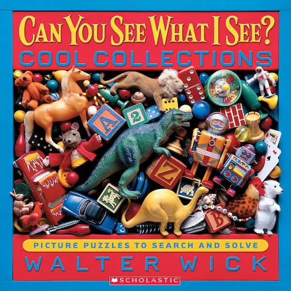 Can You See What I See? Cool Collections: Picture Puzzles to Search and Solve by Walter Wick, Hardcover | Indigo Chapters