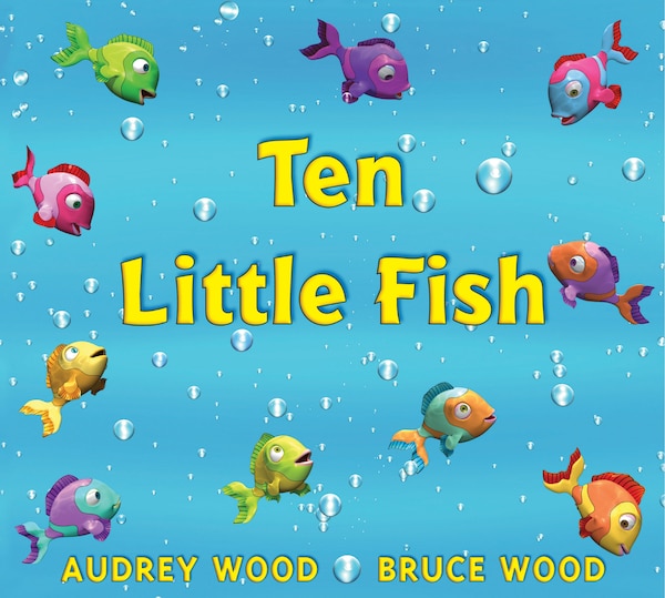 Ten Little Fish by Audrey Wood, Hardcover | Indigo Chapters