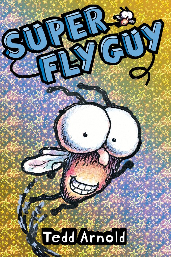 Super Fly Guy (fly Guy #2) by Tedd Arnold, Hardcover | Indigo Chapters