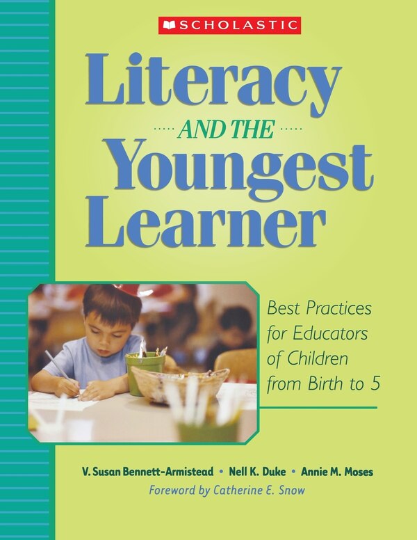 Literacy And The Youngest Learner by Annie M. Moses, Paperback | Indigo Chapters