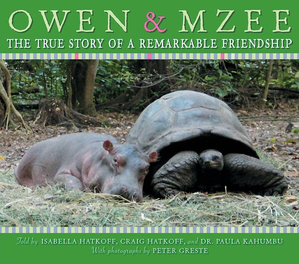 Owen and Mzee: The True Story of a Remarkable Friendship by Craig Hatkoff, Hardcover | Indigo Chapters