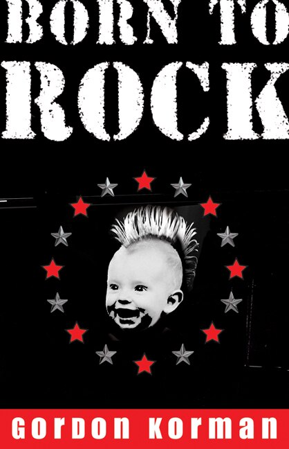 Born To Rock by Gordon Korman, Paperback | Indigo Chapters