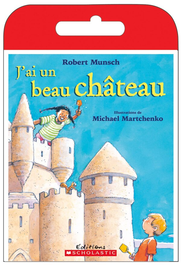 Raconte-moi une histoire : J'ai un beau château by Robert Munsch, Book & Toy | Indigo Chapters