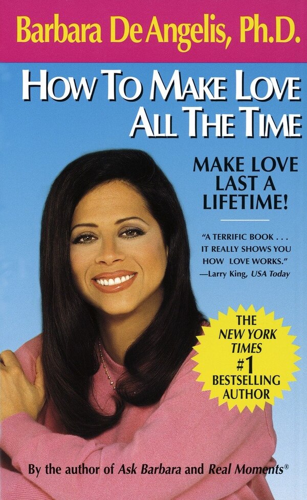 How To Make Love All The Time by Barbara De Angelis, Mass Market Paperback | Indigo Chapters