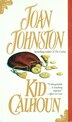 Kid Calhoun by Joan Johnston, Mass Market Paperback | Indigo Chapters