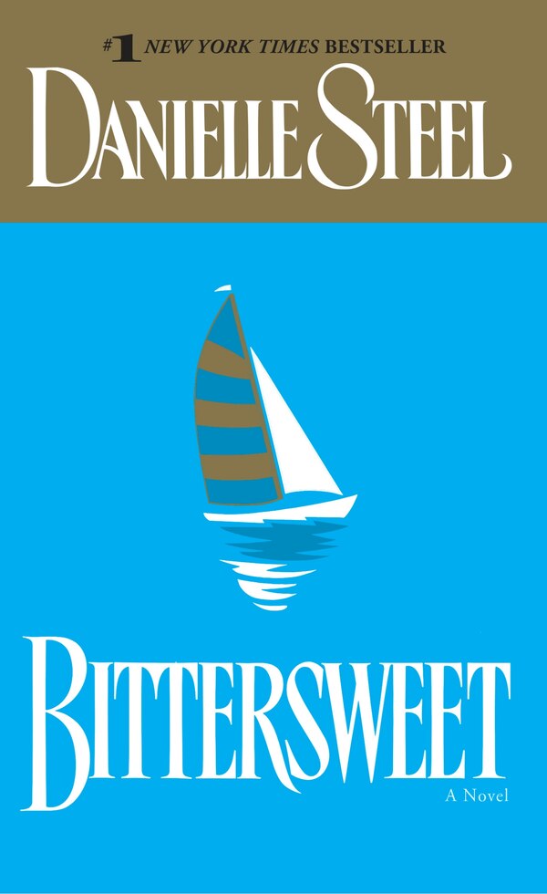 Bittersweet by DANIELLE STEEL, Mass Market Paperback | Indigo Chapters