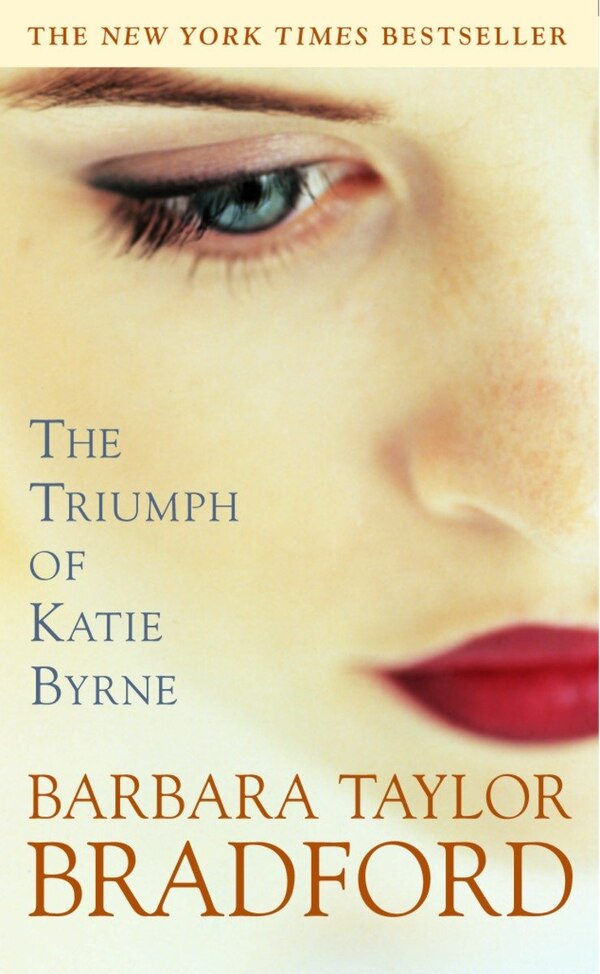 The Triumph Of Katie Byrne by Barbara Taylor Bradford, Mass Market Paperback | Indigo Chapters