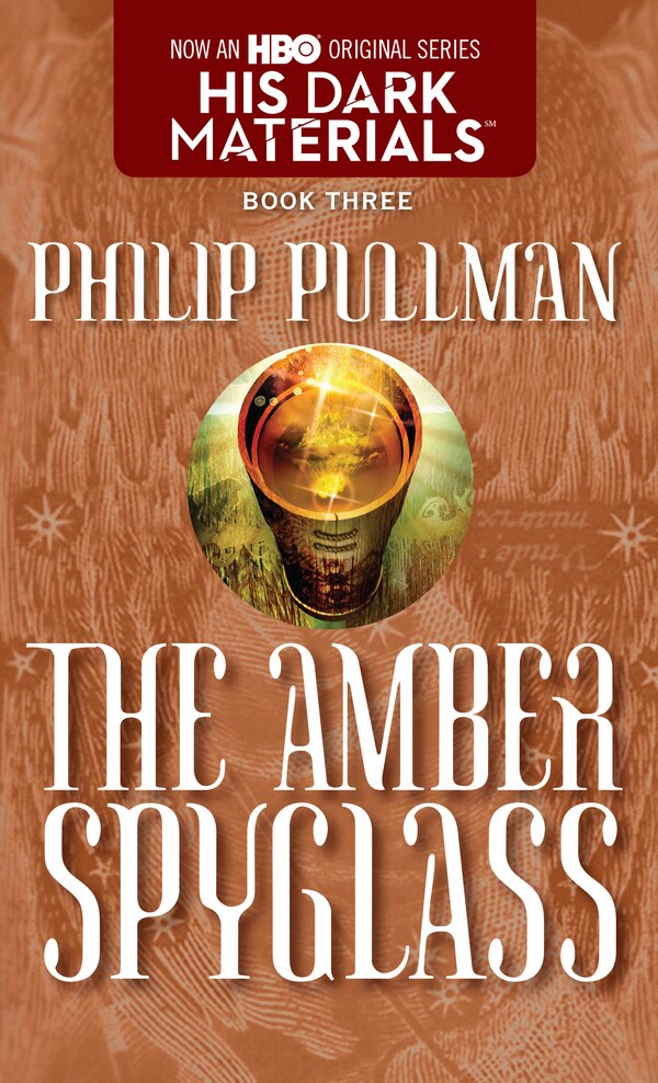 His Dark Materials: The Amber Spyglass (book 3) by Philip Pullman, Mass Market Paperback | Indigo Chapters