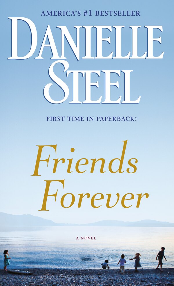 Friends Forever by DANIELLE STEEL, Mass Market Paperback | Indigo Chapters