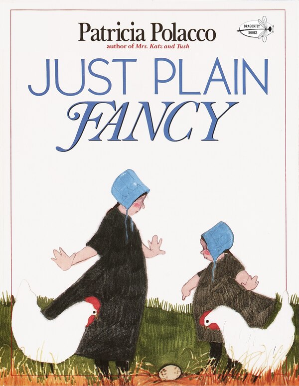 Just Plain Fancy by Patricia Polacco, Paperback | Indigo Chapters