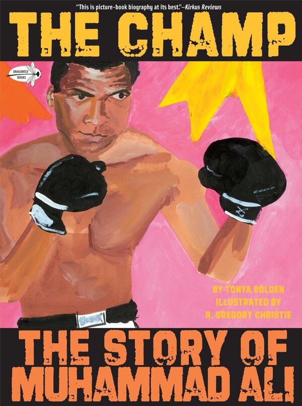 The Champ: The Story Of Muhammad Ali by Tonya Bolden, Paperback | Indigo Chapters