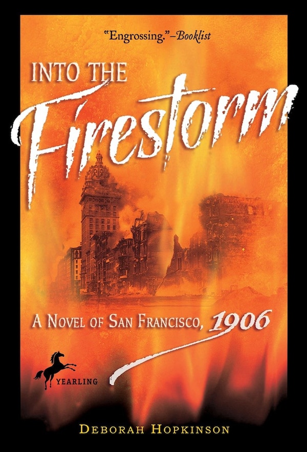 Into the Firestorm: A Novel of San Francisco 1906 by Deborah Hopkinson, Paperback | Indigo Chapters