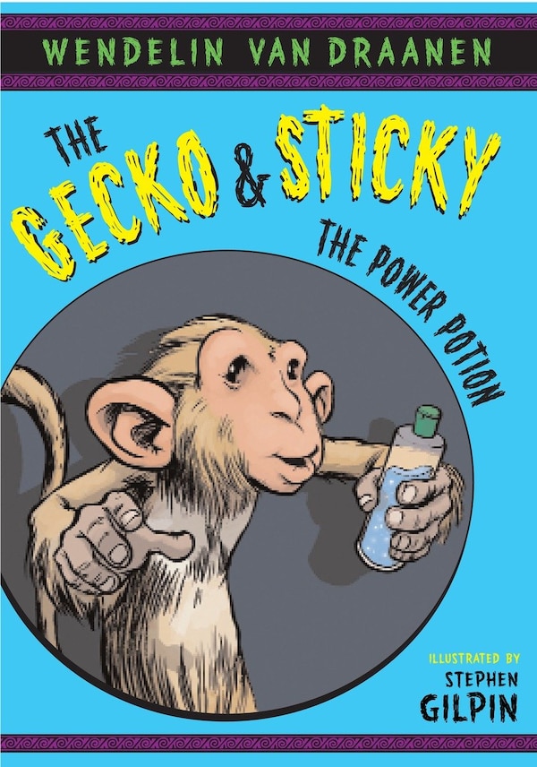The Gecko And Sticky: The Power Potion by Wendelin Van Draanen, Paperback | Indigo Chapters