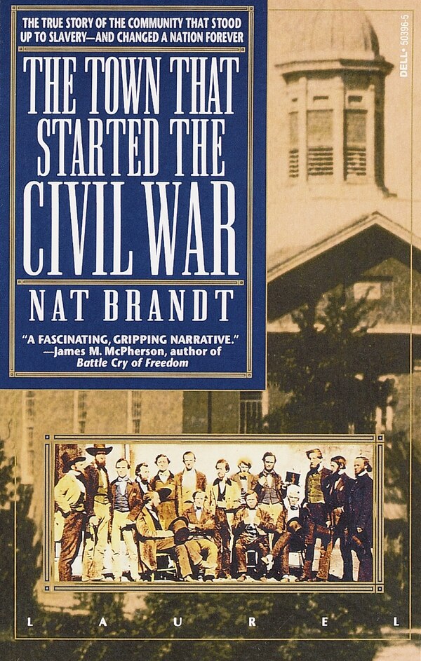 The Town That Started The Civil War by Nat Brandt, Paperback | Indigo Chapters