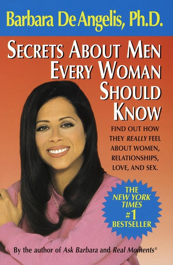 Secrets About Men Every Woman Should Know by Barbara De Angelis, Paperback | Indigo Chapters