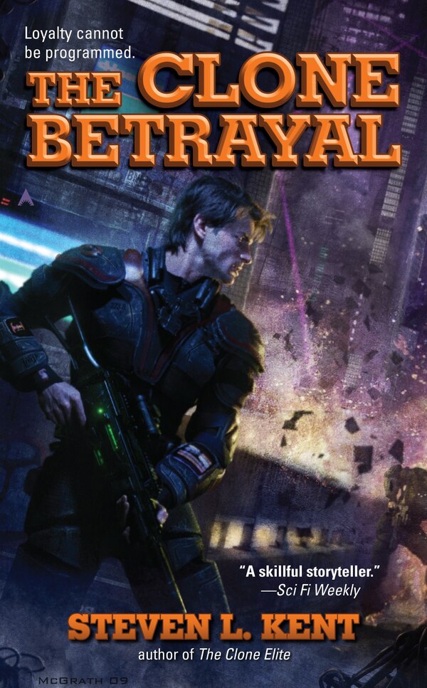 The Clone Betrayal by Steven L. Kent, Mass Market Paperback | Indigo Chapters