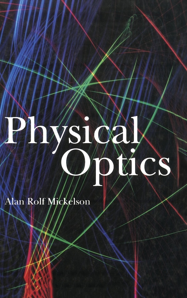 Physical Optics by Alan R Mickelson, Hardcover | Indigo Chapters