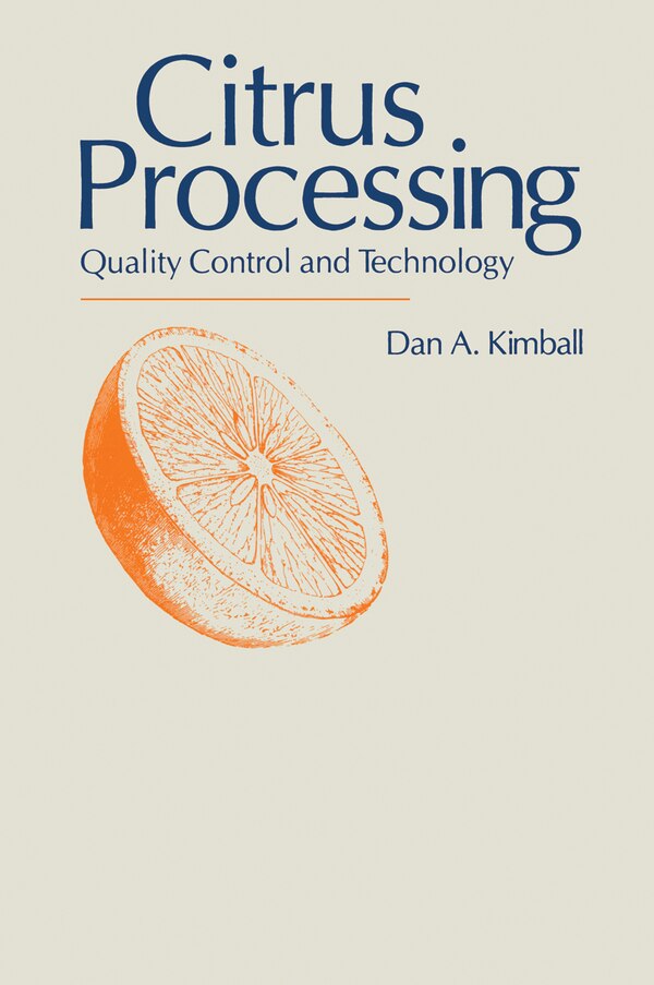 Citrus Processing by Dan A Kimball, Hardcover | Indigo Chapters