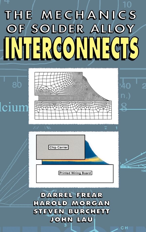 Mechanics Of Solder Alloy Interconnects by Darrel R Frear, Hardcover | Indigo Chapters