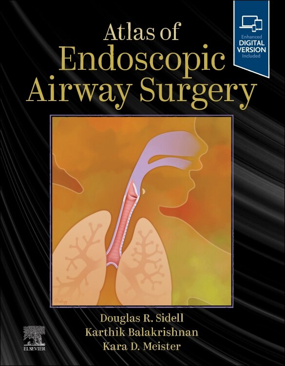 Atlas of Endoscopic Airway Surgery by Douglas R. Sidell, Hardcover | Indigo Chapters