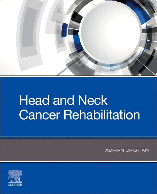 Head and Neck Cancer Rehabilitation by Adrian Cristian, Paperback | Indigo Chapters