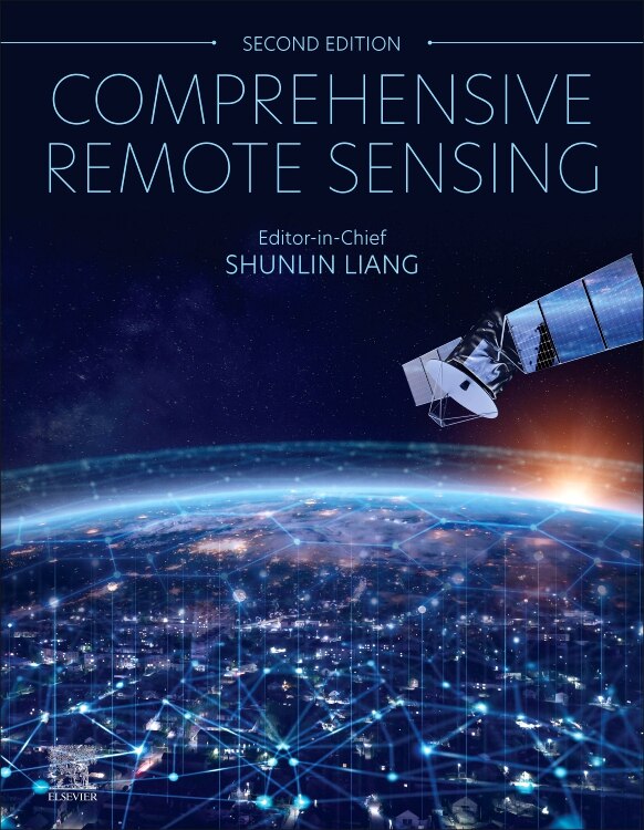 Comprehensive Remote Sensing by Shunlin Liang, Hardcover | Indigo Chapters