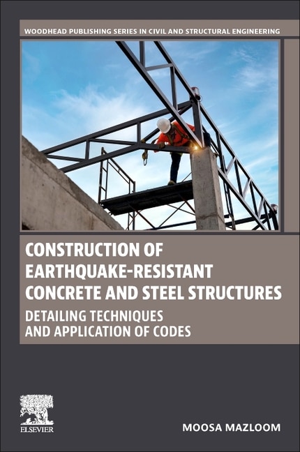 Construction of Earthquake-Resistant Concrete and Steel Structures by Moosa Mazloom, Paperback | Indigo Chapters